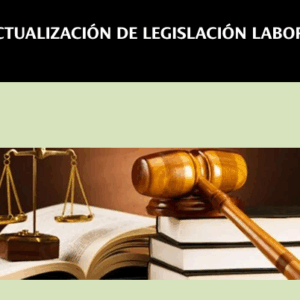 ACTUALIZACIÓN DE LEGISLACIÓN LABORAL