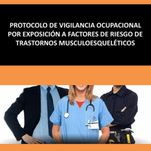 PROTOCOLO DE VIGILANCIA OCUPACIONAL POR EXPOSICIÓN A FACTORES DE RIESGO DE TRASTORNOS MUSCULOESQUELÉTICOS