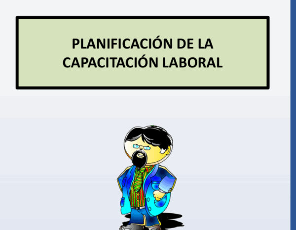 PLANIFICACIÓN DE LA CAPACITACIÓN LABORAL