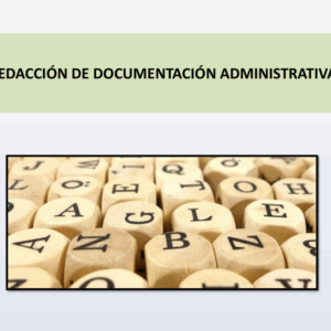 REDACCIÓN DE DOCUMENTACIÓN ADMINISTRATIVA