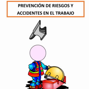 PREVENCIÓN DE RIESGOS Y ACCIDENTES EN EL TRABAJO