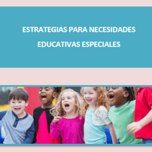 ESTRATEGIAS PARA NECESIDADES EDUCATIVAS ESPECIALES